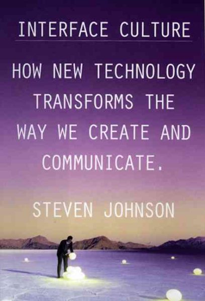 Interface Culture: How New Technology Transforms the Way We Create & Communicate cover