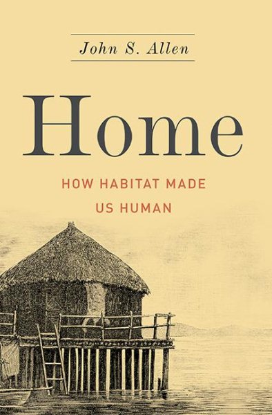 Home: How Habitat Made Us Human cover