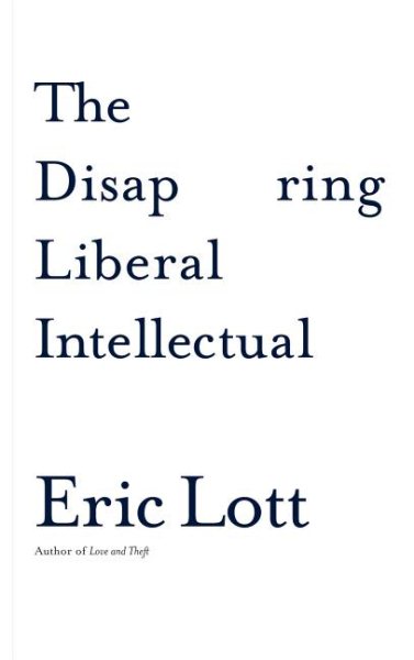 The Disappearing Liberal Intellectual cover