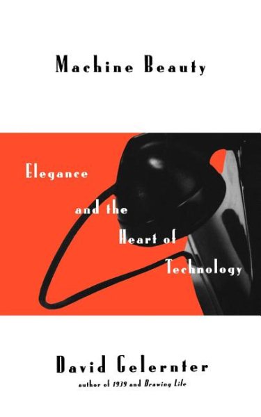 Machine Beauty: Elegance and the Heart of Technology (Repr ed) (Masterminds) cover