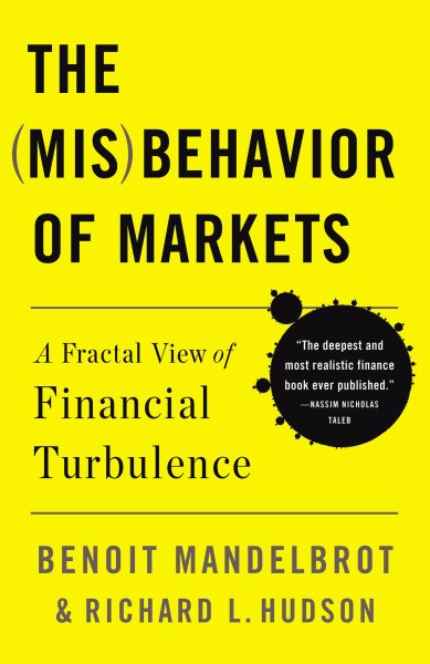 The Misbehavior of Markets: A Fractal View of Financial Turbulence cover