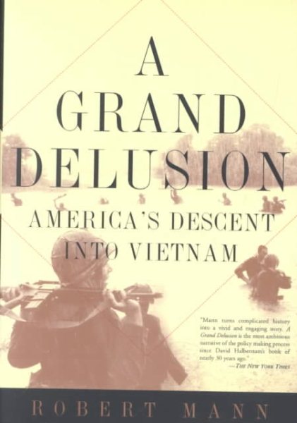 A Grand Delusion: America's Descent Into Vietnam cover