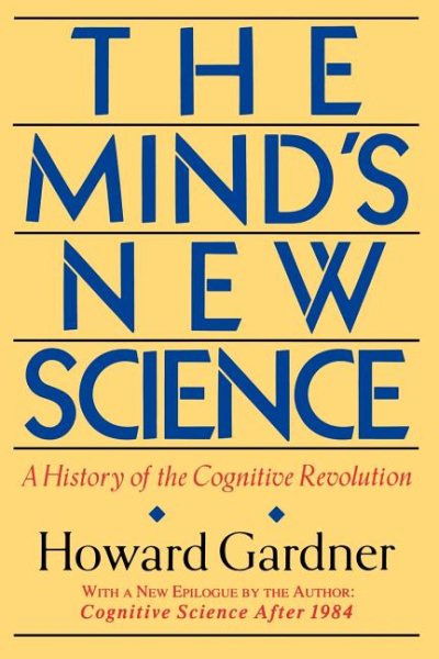 The Mind's New Science: A History of the Cognitive Revolution cover