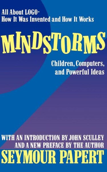 Mindstorms: Children, Computers, And Powerful Ideas cover