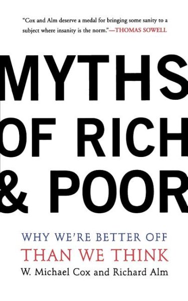 Myths Of Rich And Poor: Why We're Better Off Than We Think cover