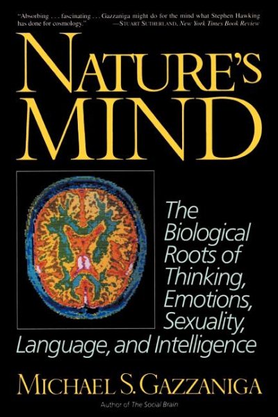 Nature's Mind: Biological Roots Of Thinking, Emotions, Sexuality, Language, And Intelligence cover