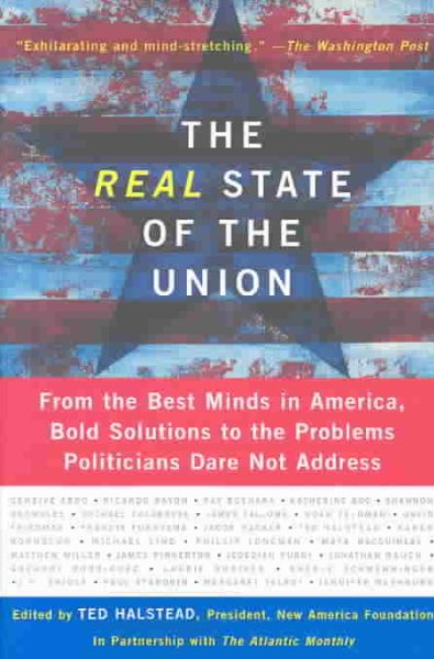 The Real State Of The Union: From The Best Minds In America, Bold Solutions To The Problems Politicians Dare Not Address (New America Books) cover
