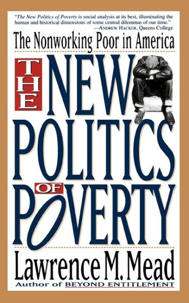 The New Politics Of Poverty: The Nonworking Poor In America