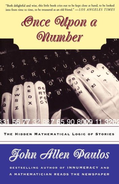 Once Upon A Number: The Hidden Mathematical Logic Of Stories cover