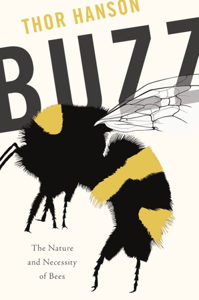 Buzz: The Nature and Necessity of Bees cover