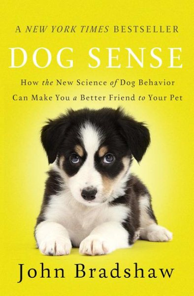 Dog Sense: How the New Science of Dog Behavior Can Make You A Better Friend to Your Pet cover