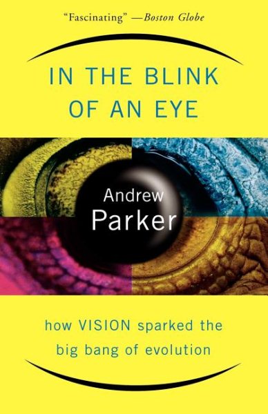 In The Blink Of An Eye: How Vision Sparked The Big Bang Of Evolution cover