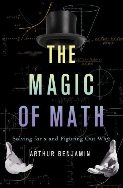 The Magic of Math: Solving for x and Figuring Out Why cover