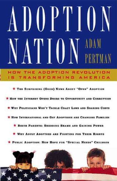 Adoption Nation How The Adoption Revolution Is Transforming America cover