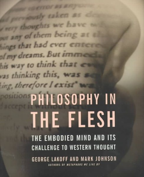Philosophy In The Flesh: The Embodied Mind And Its Challenge To Western Thought cover