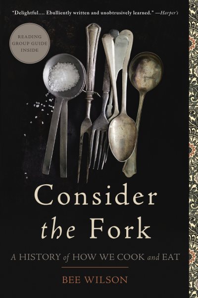 Consider the Fork: A History of How We Cook and Eat cover