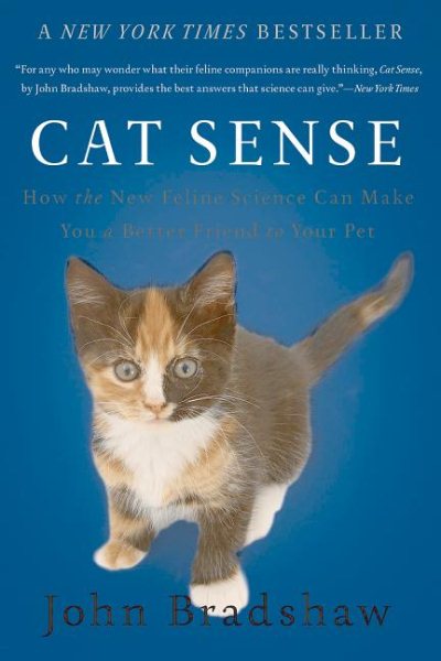 Cat Sense: How the New Feline Science Can Make You a Better Friend to Your Pet cover