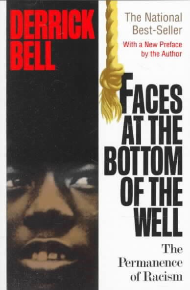 Faces At The Bottom Of The Well: The Permanence Of Racism cover
