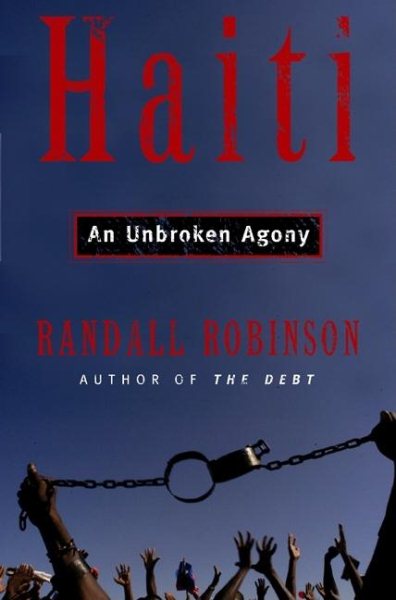 An Unbroken Agony: Haiti, From Revolution to the Kidnapping of a President cover