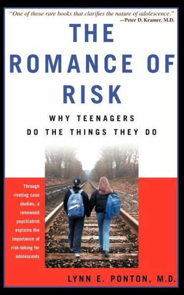 The Romance of Risk (Why Teenagers Do the Things They Do) cover