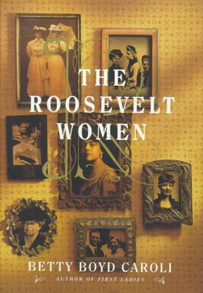 The Roosevelt Women: A Portrait In Five Generations cover