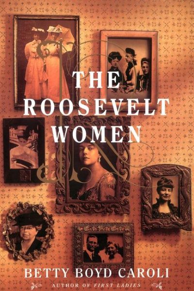 The Roosevelt Women: A Portrait In Five Generations cover