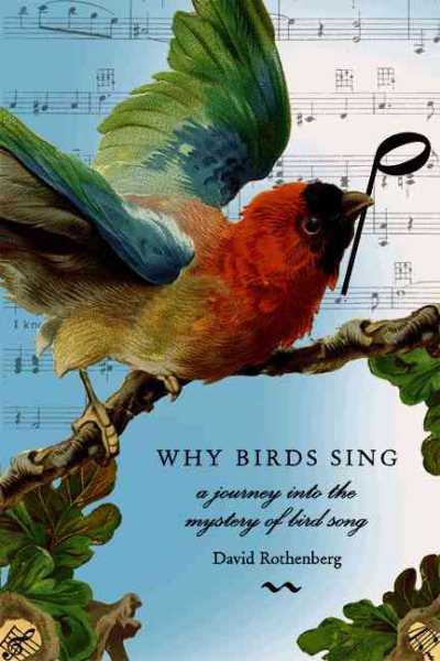 Why Birds Sing: A Journey Into the Mystery of Bird Song cover