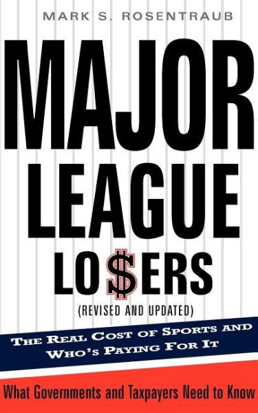 Major League Losers: The Real Cost Of Sports And Who's Paying For It cover