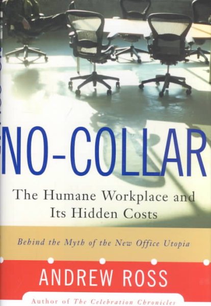 No-Collar: The Humane Workplace and Its Hidden Costs cover