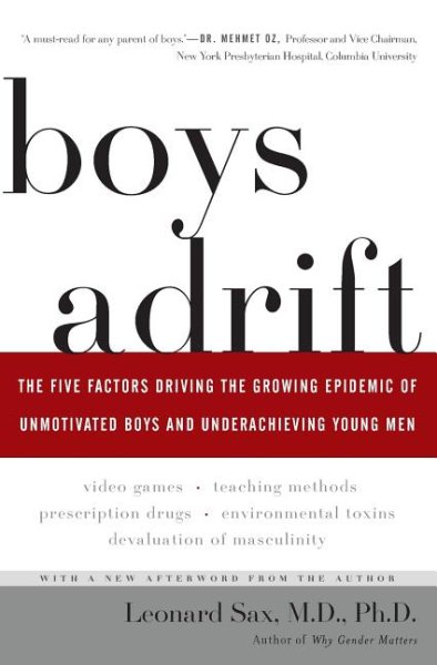 Boys Adrift: The Five Factors Driving the Growing Epidemic of Unmotivated Boys and Underachieving Young Men cover