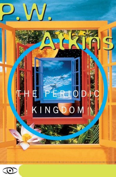 The Periodic Kingdom: A Journey Into The Land Of The Chemical Elements (Science Masters Series)
