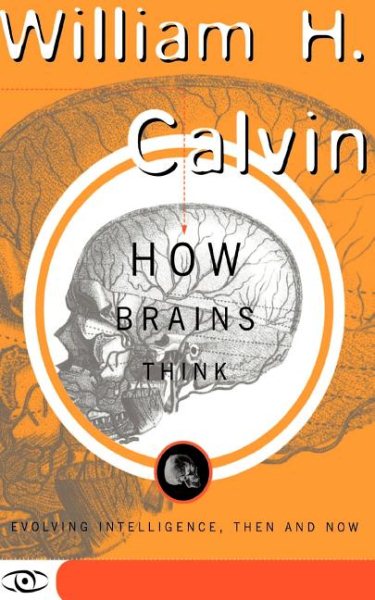 How Brains Think: Evolving Intelligence, Then And Now (Science Masters Series) cover