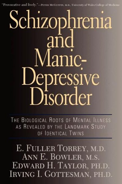Schizophrenia And Manic-depressive Disorder: The Biological Roots Of Mental Illness As Revealed By The Landmark Study Of Identical Twins cover