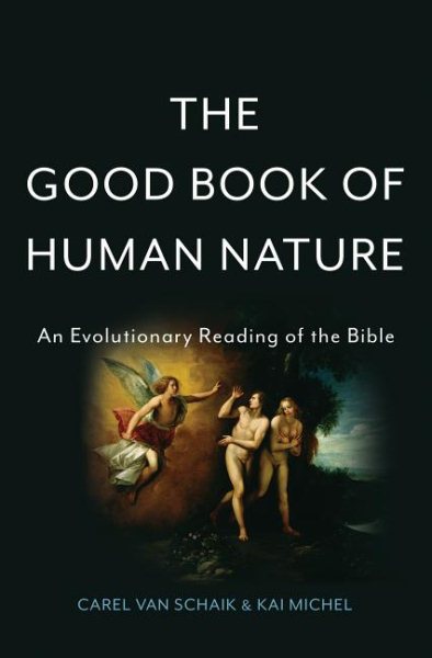 The Good Book of Human Nature: An Evolutionary Reading of the Bible cover