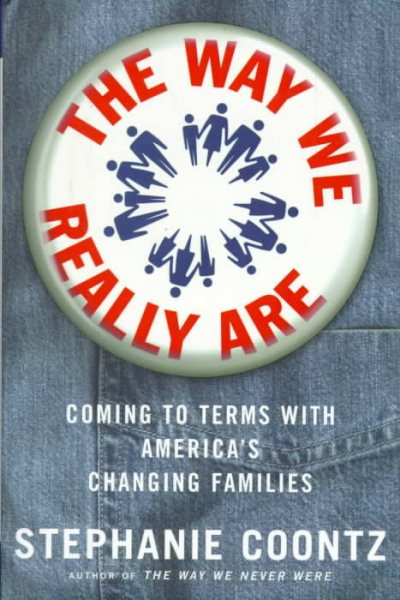 The Way We Really Are: Coming To Terms With America's Changing Families cover