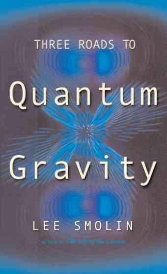 Three Roads To Quantum Gravity (Science Masters Series) cover