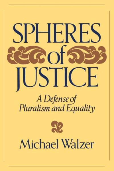 Spheres Of Justice: A Defense Of Pluralism And Equality cover