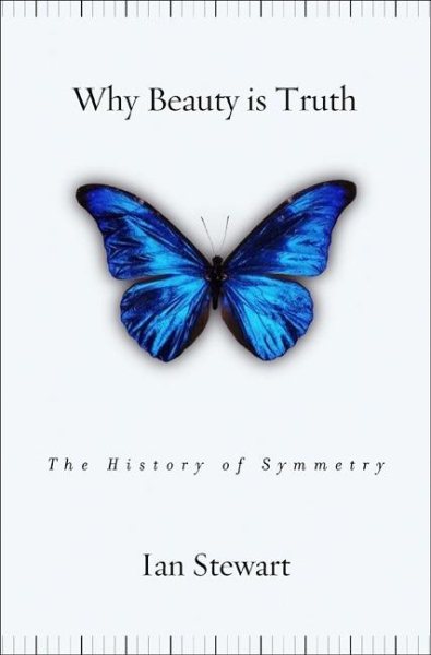 Why Beauty Is Truth: The History of Symmetry cover