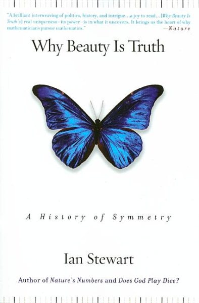 Why Beauty Is Truth: A History of Symmetry cover