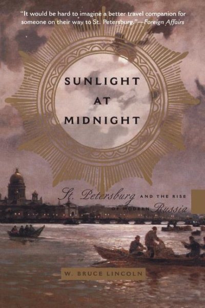 Sunlight at Midnight: St. Petersburg and the Rise of Modern Russia cover