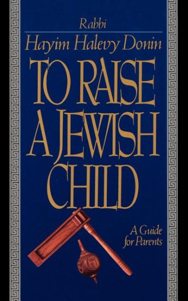 To Raise A Jewish Child: A Guide For Parents cover