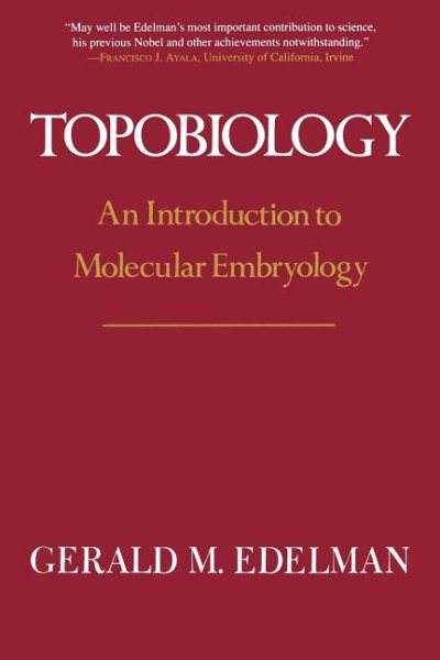 Topobiology: An Introduction To Molecular Embryology cover