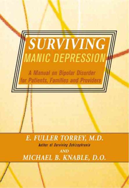 Surviving Manic Depression: A Manual on Bipolar Disorder for Patients, Families and Providers cover