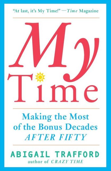 My Time: Making the Most of the Bonus Decades after Fifty cover