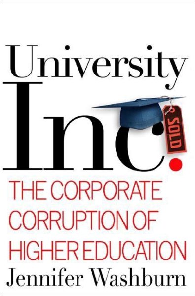 University, Inc: The Corporate Corruption of Higher Education cover