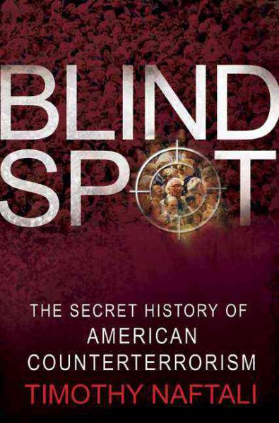Blind Spot: The Secret History of American Counterterrorism cover