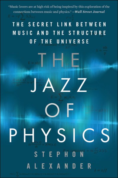 The Jazz of Physics: The Secret Link Between Music and the Structure of the Universe cover