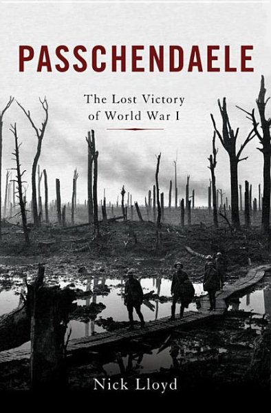 Passchendaele: The Lost Victory of World War I cover