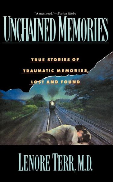 Unchained Memories: True Stories Of Traumatic Memories Lost And Found cover