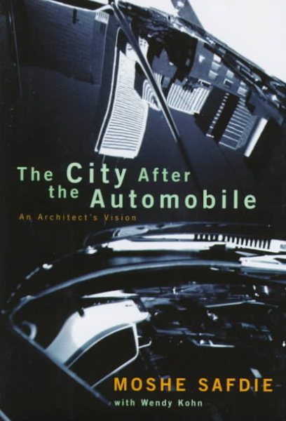 The City After The Automobile: Past, Present, And Future cover
